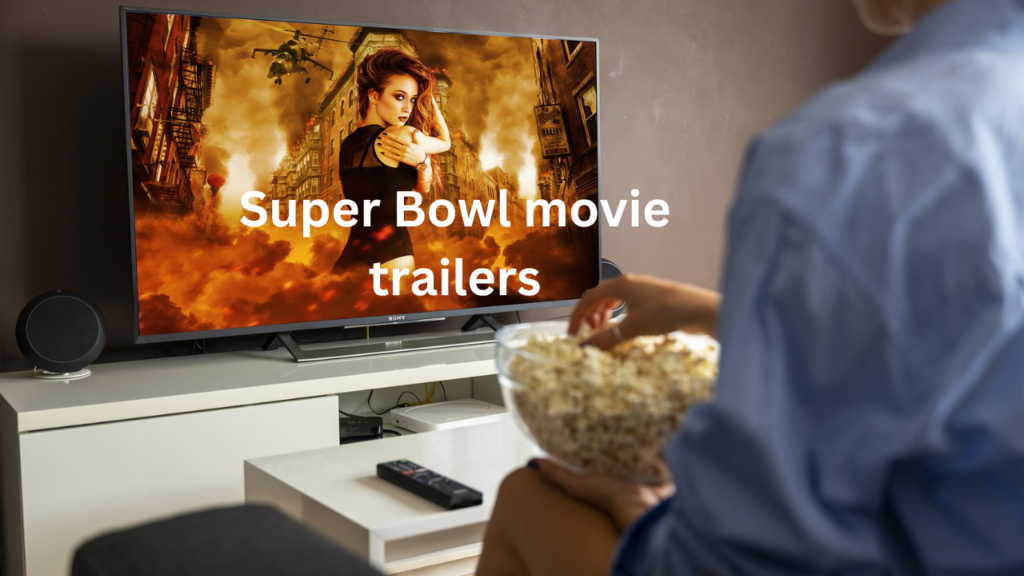 Super Bowl movie trailers