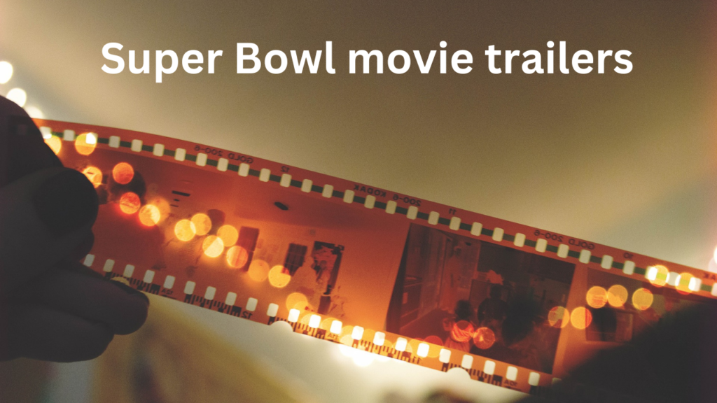 Super Bowl movie trailers