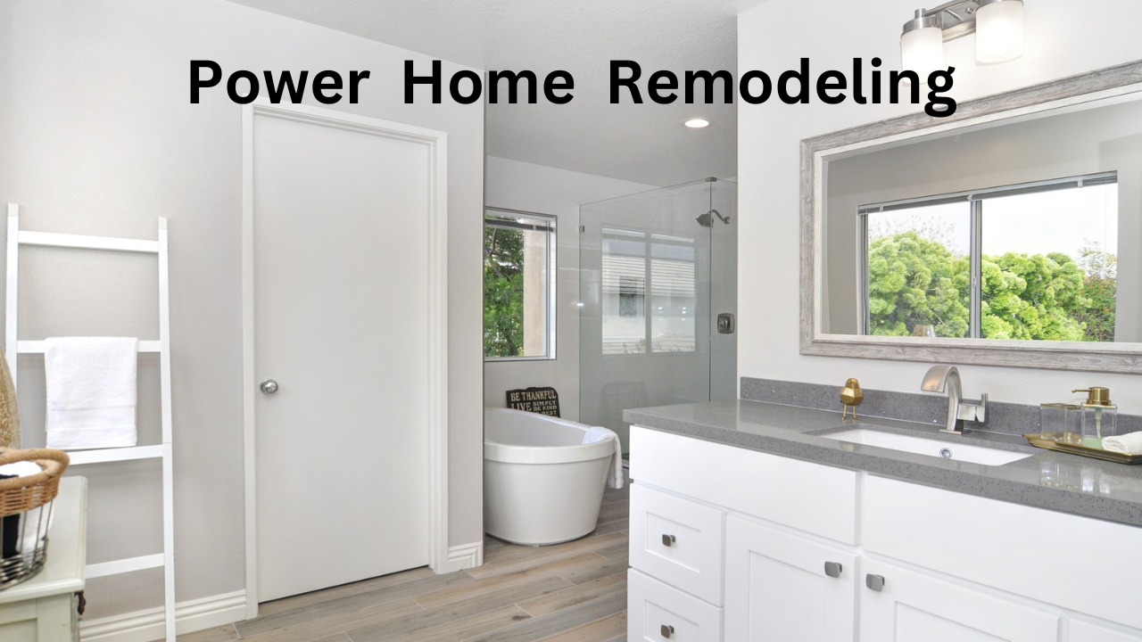 Power Home Remodeling: Transforming Homes and Enhancing Lives