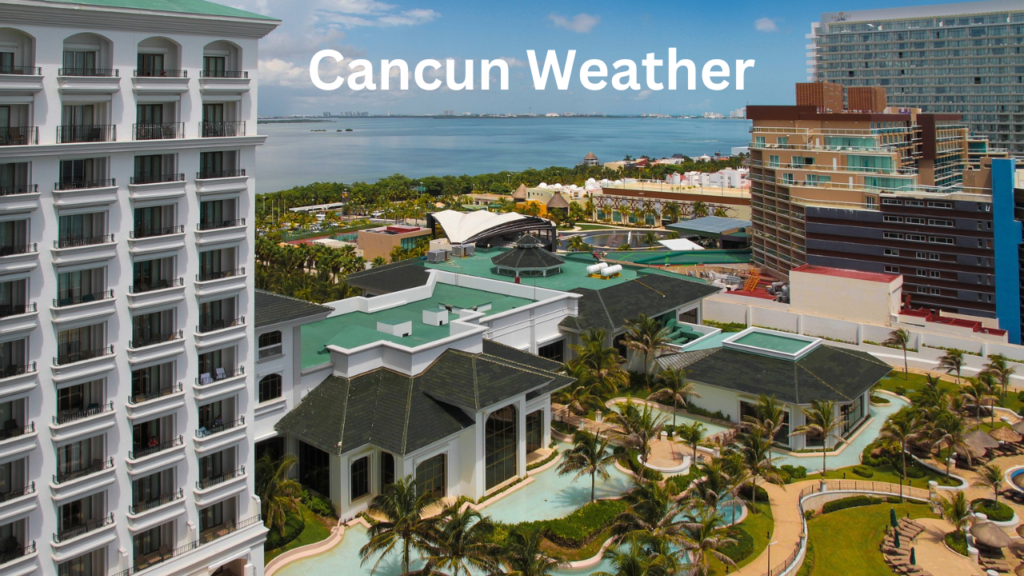 Cancun Weather