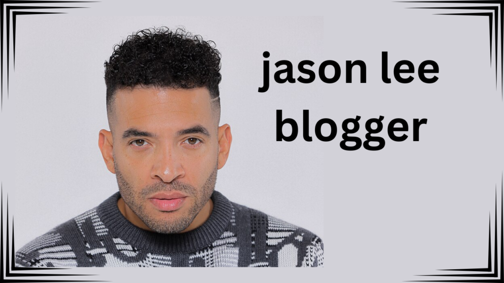 Jason Lee Blogger