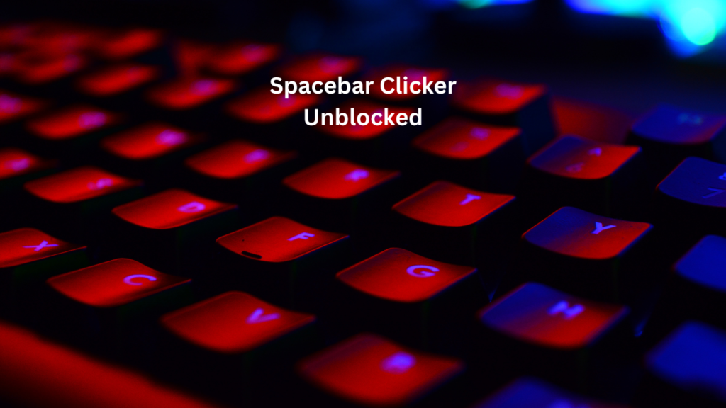 Spacebar Clicker Unblocked