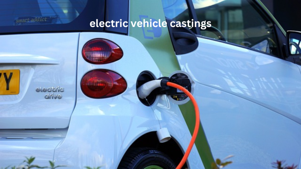 Electric Vehicle Castings